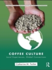 Image for Coffee culture: local experiences, global connections