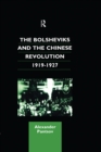 Image for The Bolsheviks and the Chinese revolution 1919-1927.