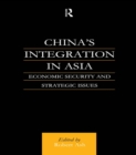 Image for China&#39;s integration in Asia: economic security and strategic issues