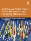 Image for African American, Creole, and Other Vernacular Englishes in Education: A Bibliographic Resource