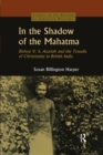 Image for In the Shadow of the Mahatma: Bishop Azariah and the Travails of Christianity in British India