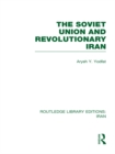 Image for The Soviet Union and revolutionary Iran : v. 34
