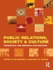 Image for Public relations, society and culture: theoretical and empirical explorations