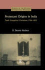 Image for Protestant Origins in India: Tamil Evangelical Christians, 1706-1835