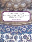 Image for Teaching the Literature of Today&#39;s Middle East