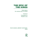 Image for The Epic of the Kings: Shah-Nama, the National Epic of Persia
