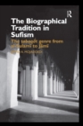 Image for The Biographical Tradition in Sufism: The Tabaqat Genre from al-Sulami to Jami