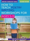 Image for How to teach poetry writing: workshops for ages 5-9