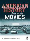 Image for American history goes to the movies: Hollywood and the American experience