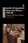 Image for Jewish emigration from the Yemen, 1951-98: carpet without magic