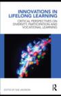 Image for Innovations in lifelong learning: critical perspectives on diversity, participation and vocational learning
