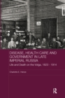 Image for Disease, health care and government in late Imperial Russia