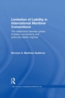 Image for Limitation of Liability in International Maritime Conventions: The Relationship between Global Limitation Conventions and Particular Liability Regimes