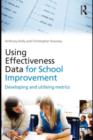 Image for Using effectiveness data for school improvement: developing and utilising metrics