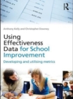 Image for Using effectiveness data for school improvement: developing and utilising metrics