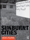 Image for Sunburnt cities: the great recession, depopulation and urban planning in the American sunbelt