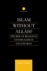 Image for Islam Without Allah?: The Rise of Religious Externalism in Safavid Iran