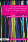 Image for Cross-curricular teaching and learning in the secondary school.: (The arts)