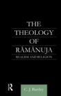 Image for The theology of Ramanuja: realism and religion