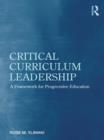 Image for Critical curriculum leadership: a framework for progressive education