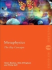 Image for Metaphysics: the key concepts