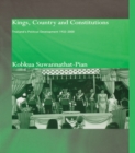 Image for Kings, country and constitutions: Thailand&#39;s political development, 1932-2000