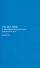 Image for The Zen arts: an anthropological study of the culture of aesthetics form in Japan