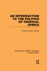 Image for An Introduction to the Politics of Tropical Africa