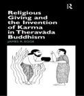 Image for Religious giving and the invention of Karma in Theravada Buddhism
