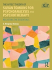 Image for The affect theory of Silvan Tomkins for psychoanalysis and psychotherapy: recasting the essentials