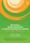 Image for Becoming a teacher researcher in literacy and learning: strategies and tools for the inquiry process