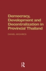 Image for Democracy, development and decentralization in provincial Thailand