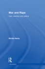 Image for War and rape: law, memory and justice