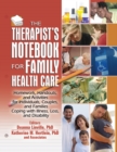 Image for The therapist&#39;s notebook for family health care: homework, handouts, and activities for individuals, couples, and families coping with illness, loss, and disability