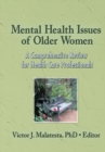 Image for Mental Health Issues of Older Women: A Comprehensive Review for Health Care Professionals