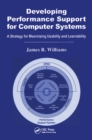 Image for Developing Performance Support for Computer Systems: A Strategy for Maximizing Usability and Learnability