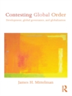 Image for Contesting Global Order: Development, Global Governance, and Globalization