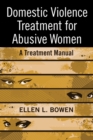 Image for Domestic Violence Treatment for Abusive Women: A Treatment Manual