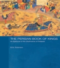 Image for The Persian book of Kings: an epitome of the Shahnama of Firdawsi