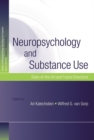 Image for Neuropsychology and substance use: state-of-the-art and future directions