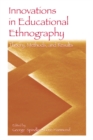 Image for Innovations in educational ethnography: theory, methods, and results