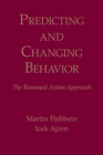 Image for Predicting and Changing Behavior: The Reasoned Action Approach