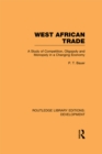 Image for West African trade: a study of competition, oligopoly and monopoly in a changing economy