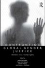 Image for Confronting global gender justice: women&#39;s lives, human rights