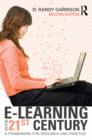 Image for E-learning in the 21st century: a framework for research and practice