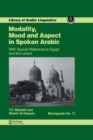 Image for Modality, mood, and aspect in spoken Arabic: with special reference to Egypt and the Levant : monograph no. 11