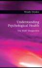 Image for Understanding psychological health: the REBT perspective