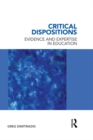 Image for Critical Dispositions: Evidence and Expertise in Education