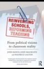 Image for Reinventing schools, reforming teaching: from political visions to classroom reality