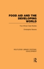 Image for Food Aid and the Developing World: Four African Case Studies
